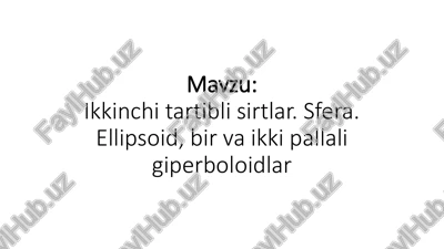 sfera, ellipsoid, bir va ikki pallali giperboloidlar — PDF