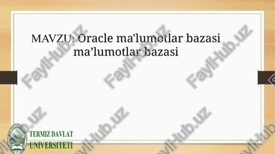 oracle ma'lumotlar bazasi ma’lumotlar bazasi — PPTX