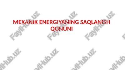 mexanik energiyaning saqlanish qonuni — PPTX