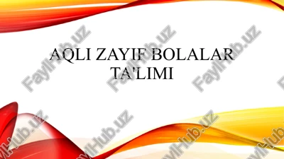 aqli zayif bolalar ta'limi — PPTX