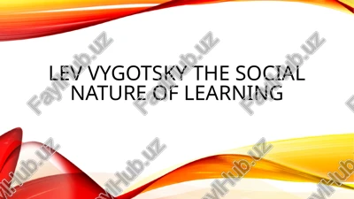 lev vygotsky the social nature of learning — PPTX