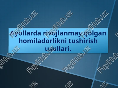 ayollarda rivojlanmay qolgan homiladorlikni tushirish usullari — PPTX