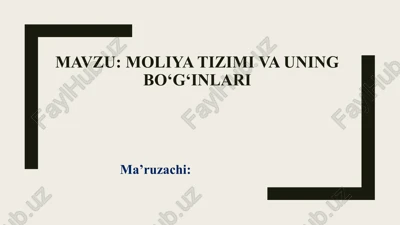 moliya tizimi va uning bo‘g‘inlari — PPTX