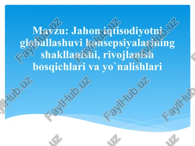 jahon iqtisodiyoti globalizatsiyasi — PPTX