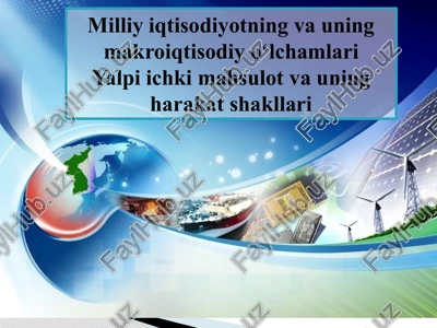 milliy iqtisodiyotning va uning makroiqtisodiy o‘lchamlari — PPTX