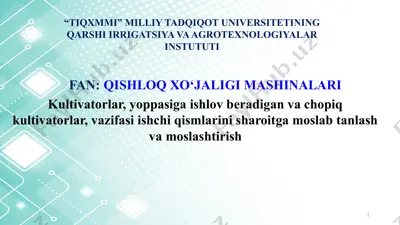 kultivatorlar, yoppasiga ishlov beradigan va chopiq kultivatorlar, vazifasi ishchi qismlarini sharoitga moslab tanlash va moslashtirish — PPTX
