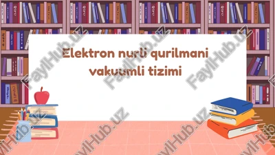 elektronnurliqurilmanivakuumlitizimi — PPTX