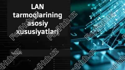 lan tarmoqlarining asosiy xususiyatlari — PPTX