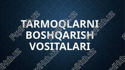 tarmoqlarni boshqarish vositalari — PPTX