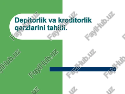 depitorlik va kreditorlik qarzlarini tahlil — PPTX