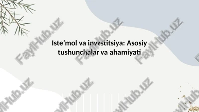 iste’mol va investitsiya: asosiy tushunchalar va ahamiyati — PPTX