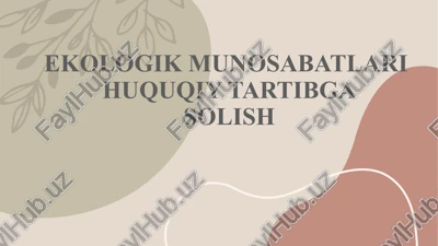 ekologik munoqabatlar va huquqiy tartibga solish — PPTX