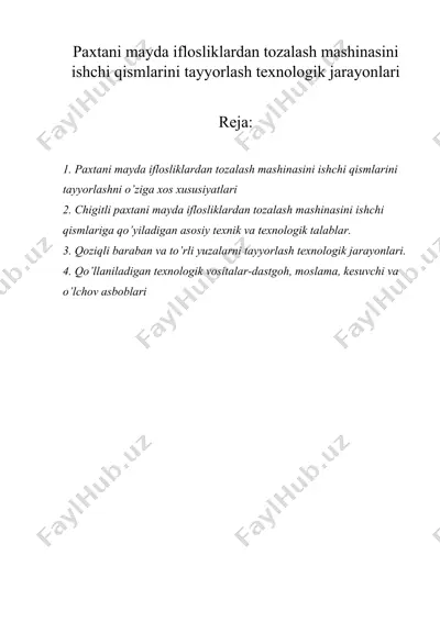 paxtani mayda iflosliklardan tozalash mashinasini ishchi qismlarini tayyorlash texnologik jarayonlari — DOCX