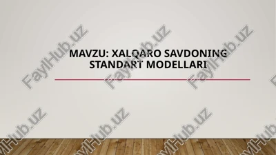xalqaro savdoning standart modellari — PPTX