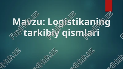 logistikaning tarkibiy qismlari — PPTX