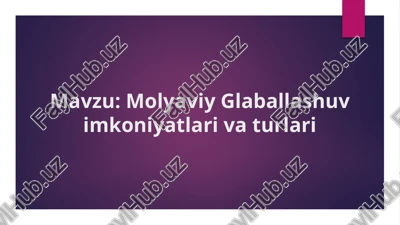 molyaviy glaballashuv imkoniyatlari va turlari — PPTX