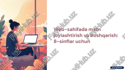 web-sahifada matn joylashtirish va boshqarish: 8-sinflar uchun — PPTX
