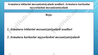 armatura ishlarini mexanizatsiyalash usullari. armatura karkaslar tayyorlashni mexanizatsiyalash — PPTX