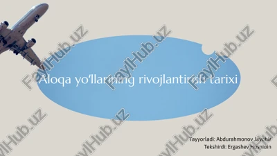 aloqa yoʻllarining rivojlantirish tarixi — PPTX