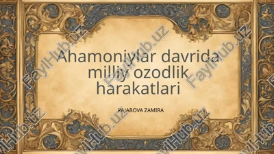 ahamoniylar davrida milliy ozodlik harakatlari — PPTX