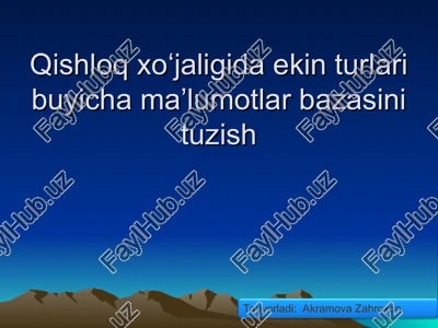 qishloq xoʻjaligida ekin turlari buyicha maʼlumotlar bazasini tuzish — PPT