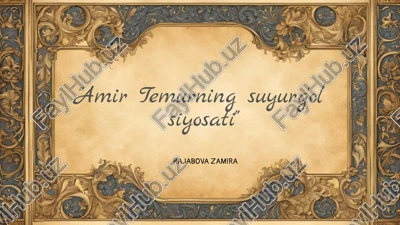 amir temurning suyurg'ol siyosati — PPTX
