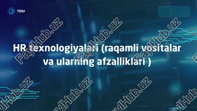 hr texnologiyalari (raqamli vositalar va ularning afzalliklari ) — PPTX