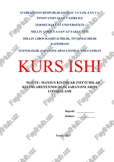 maxsus kiyimlar (neftchilar kiyimlari)texnologik jarayonlarini loyihalash — DOCX