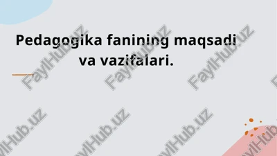 pedagogika fanining maqsadi va vazifalari. — PPTX