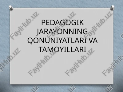 pedagogik jarayonning qonuniyatlari va tamoyillari — PPTX