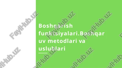 boshqarish funktsiyalari.boshqaruv metodlari va uslublari — PPTX