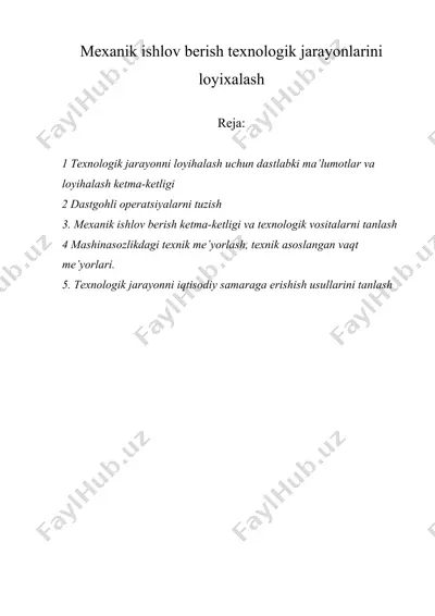 mexanik ishlov berish texnologik jarayonlarini loyixalash — DOCX