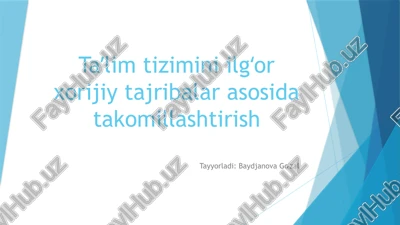 taʼlim tizimini ilgʻor xorijiy tajribalar asosida takomillashtirish — PPTX