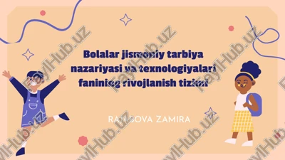 bolalar jismoniy tarbiya nazariyasi va texnologiyalari fanining rivojlanish tizimi — PPTX