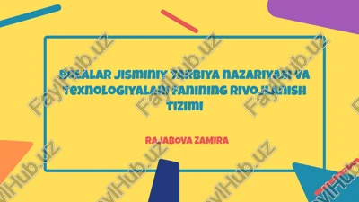 bolalar jisminiy tarbiya nazariyasi va texnologiyalari fanining rivojlanish tizimi — PPTX