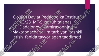 dadajonova zamiraxonning maktabgacha ta'lim tarbiyani tashkiletishfanida tayyorlagan taqdimoti — PPTX