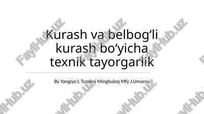 kurash va belbogʻli kurash boʻyicha texnik tayorgarlik — PPTX