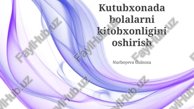 kutubxonada bolalarni kitobxonligini oshirish — PPTX