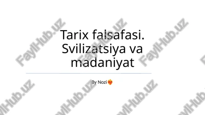 tarix falsafasi. svilizatsiya va madaniyat — PPTX