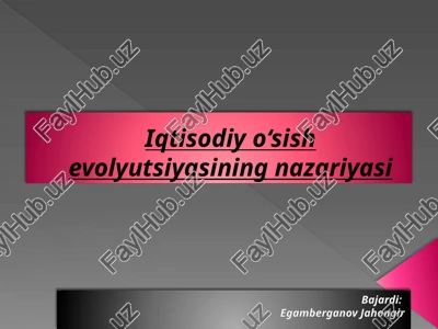 iqtisodiyo‘sishevolyutsiyasiningnazariyasi — PPTX