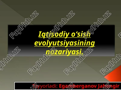 iqtisodiyo‘sishevolyutsiyasiningnazariyasi — PPTX
