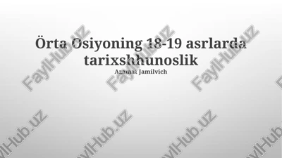 örta osiyoning 18-19 asrlarda tarixshunoslik — PPTX