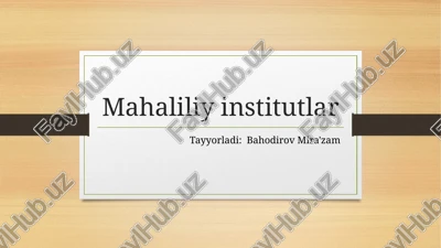mahaliliy institutlar — PPTX