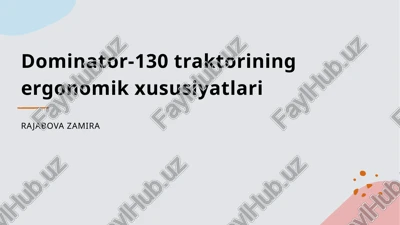 dominator-130 traktorining ergonomik xususiyatlari — PPTX