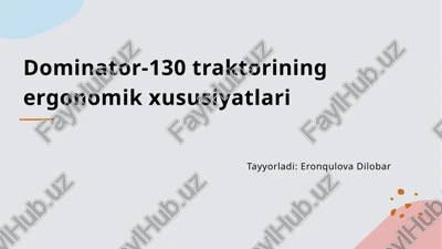 dominator-130 traktorining ergonomik xususiyatlari — PPTX