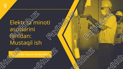 elektr ta`minoti asoslarini fanidan: mustaqil ish — PPTX