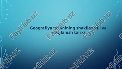 geografiya ta’limining shakllanishi va rivojlanishi tarixi — PPTX