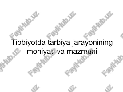 tibbiyotda tarbiya jarayonining mohiyati va mazmuni — PPTX