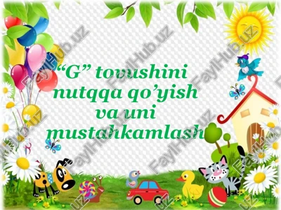 “g” tovushi nutqqa qo’yish va uni mustahkamlash — PPT