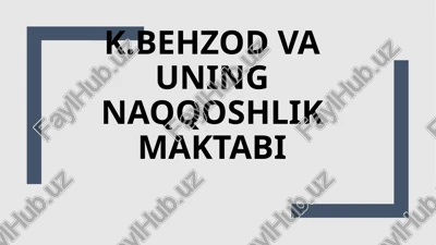k.behzodvauning naqqoshlik maktabi — PPTX